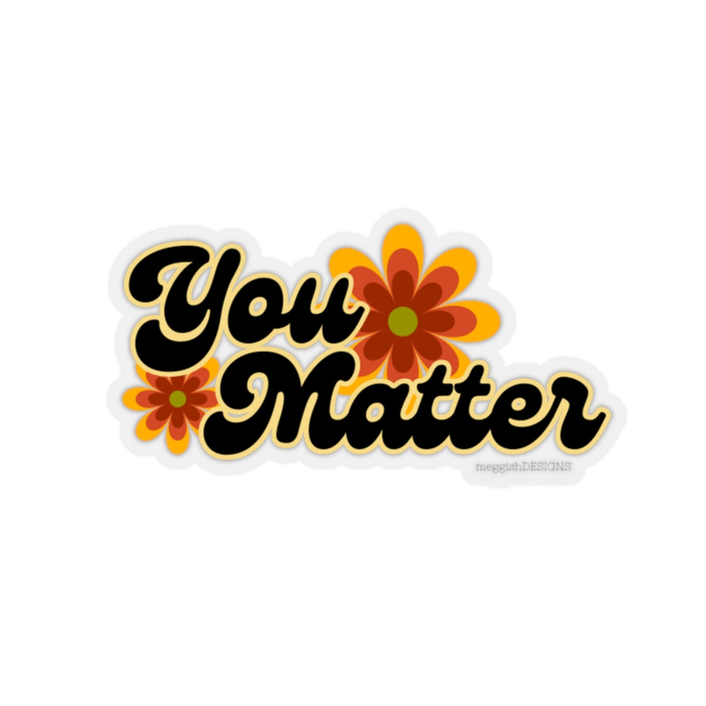 You Matter Kiss-Cut Stickers