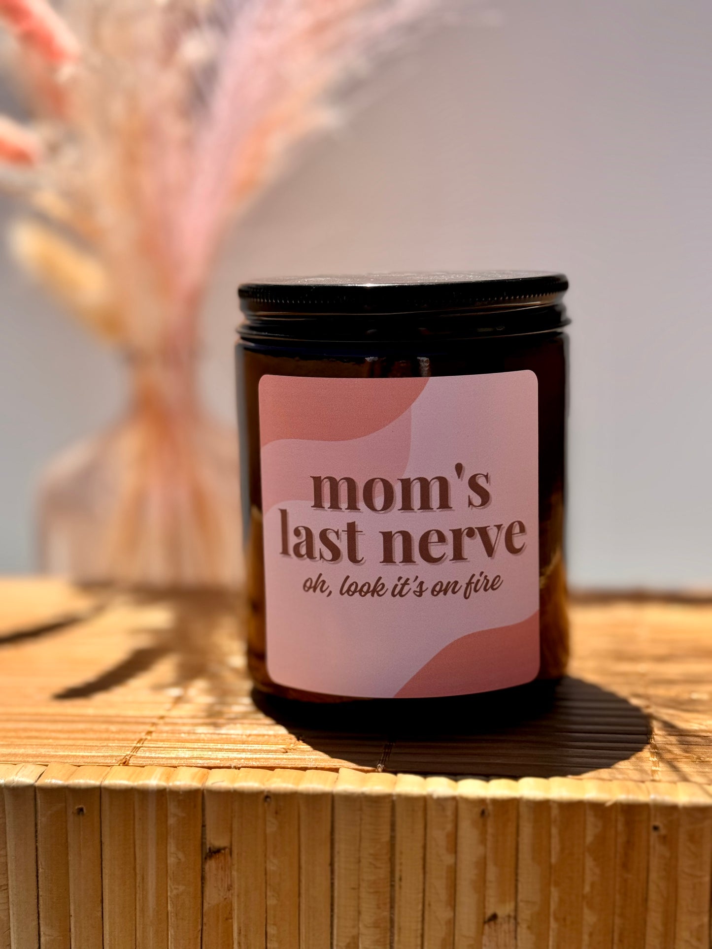 Mom's Last Nerve 7 oz candle